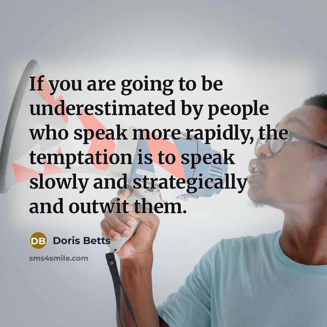 “If you are going to be underestimated by people who…” quote by Doris Betts