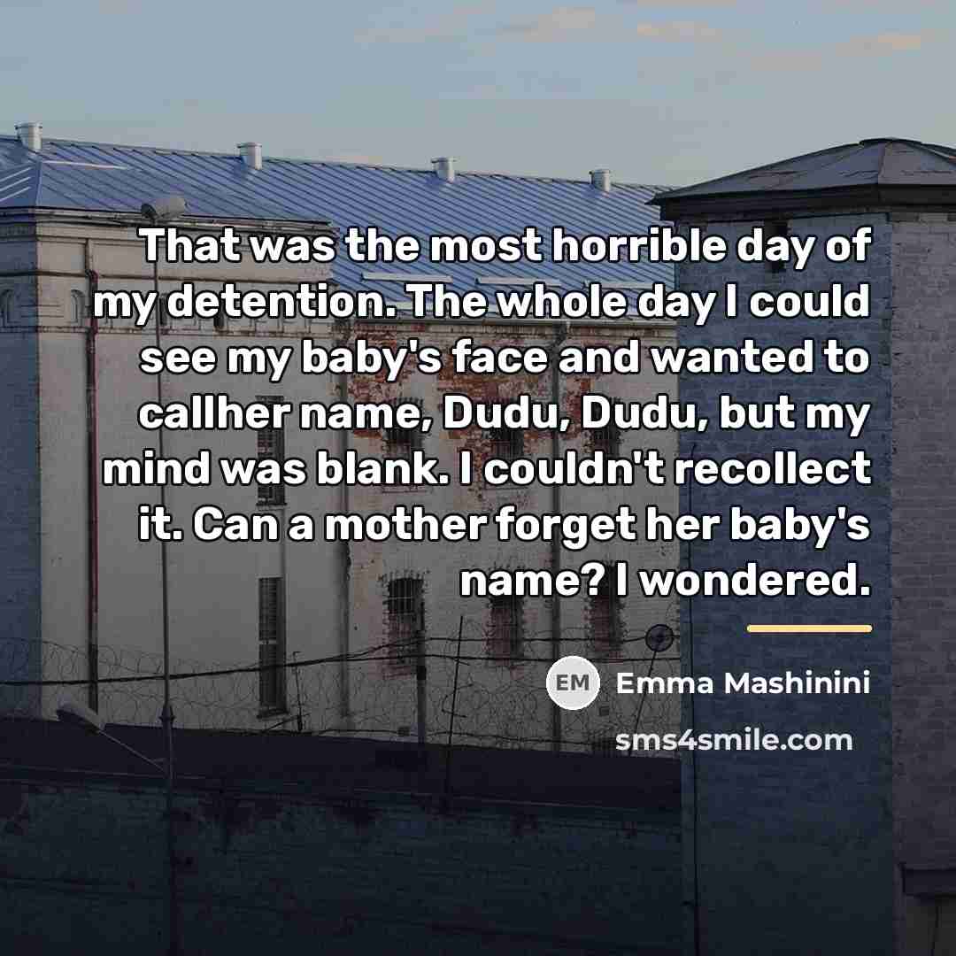 “That was the most horrible day of my detention. The…” quote by Emma Mashinini