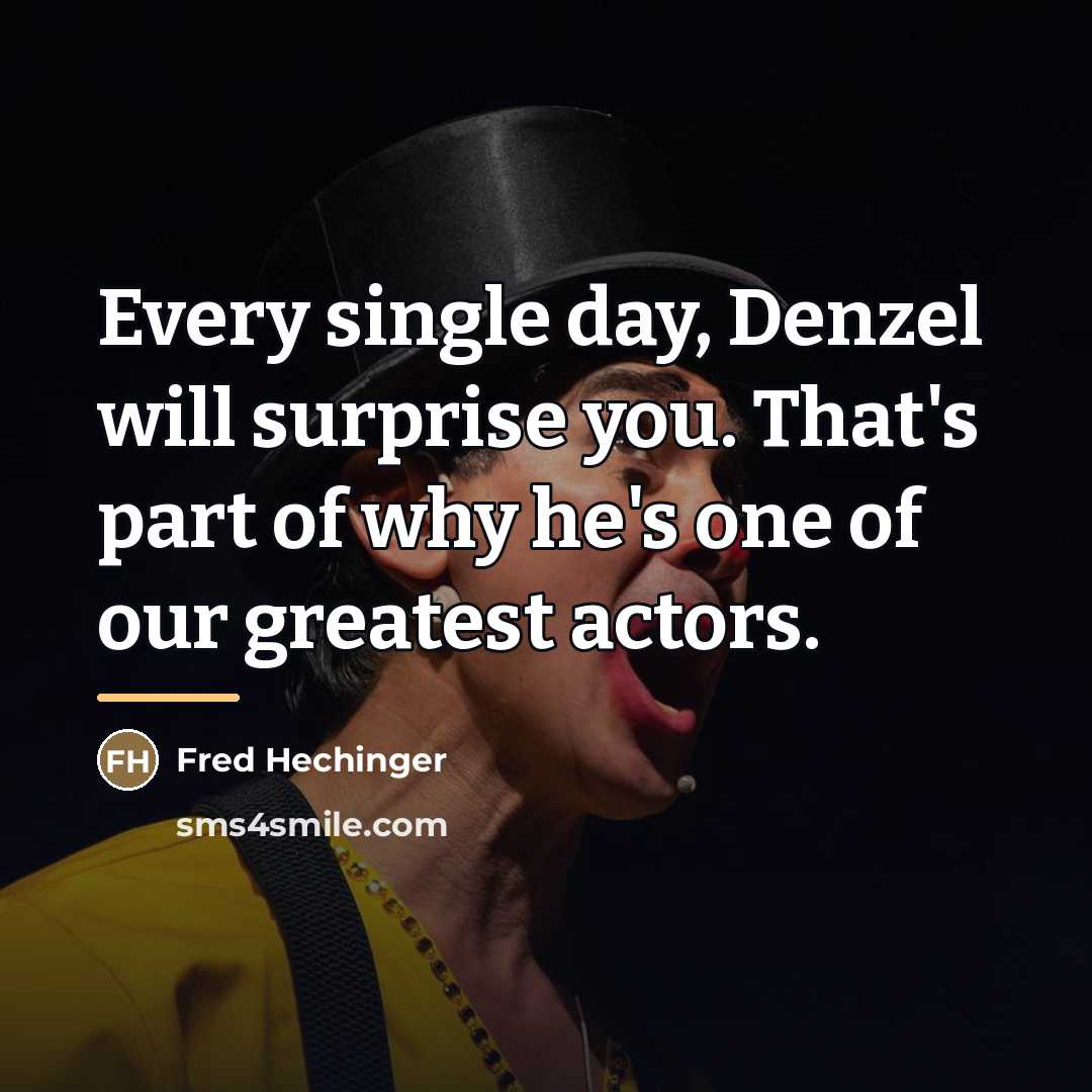 “Every single day, Denzel will surprise you. That's part of…” quote by Fred Hechinger