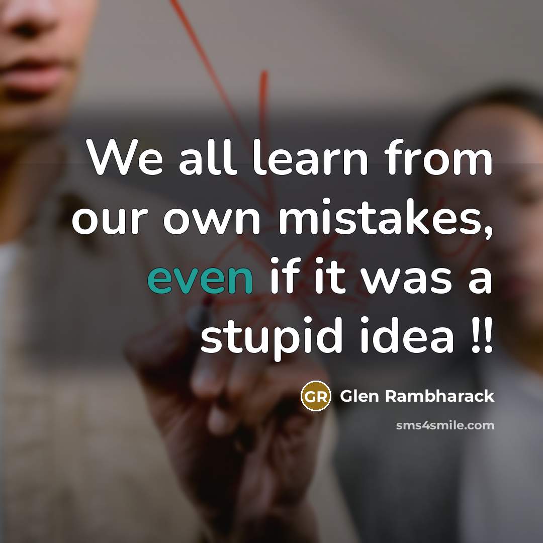 “We all learn from our own mistakes, even if it…” quote by Glen Rambharack