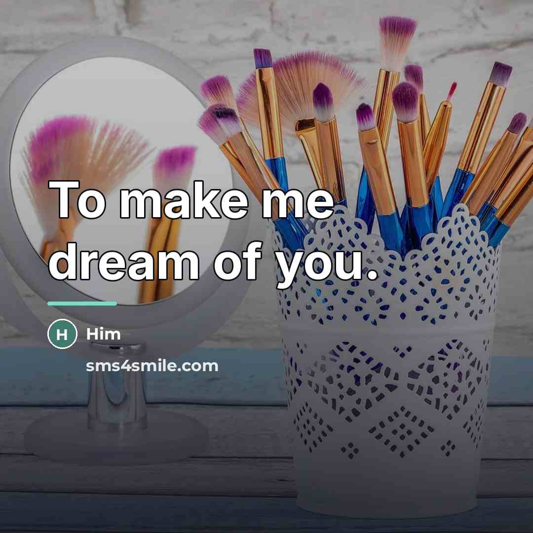 “To make me dream of you.…” quote by Him