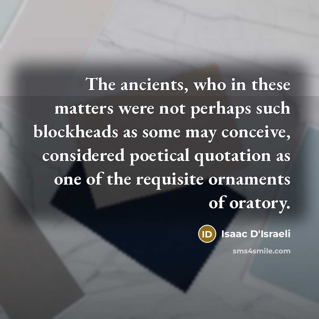 “The ancients, who in these matters were not perhaps such…” quote by Isaac D'Israeli