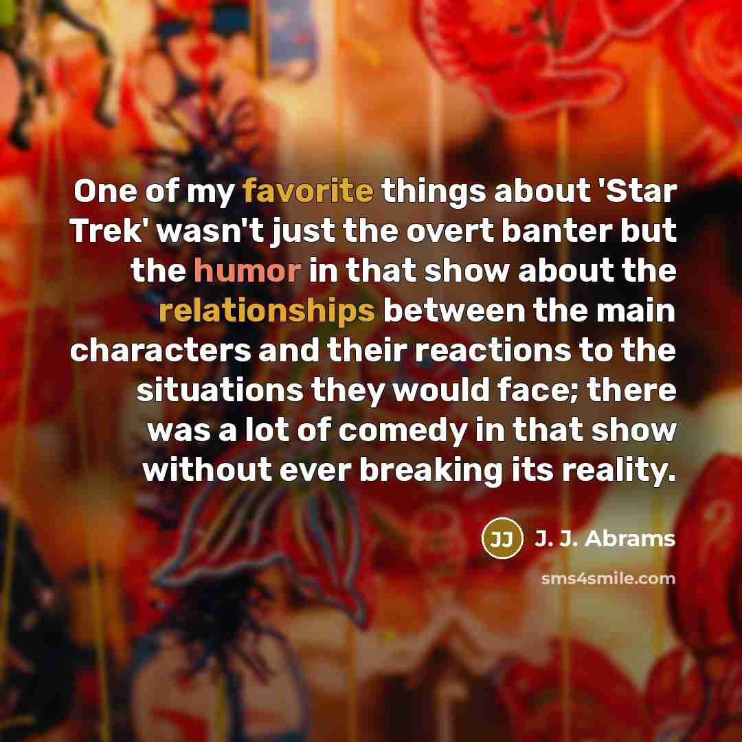 “One of my favorite things about 'Star Trek' wasn't just…” quote by J. J. Abrams