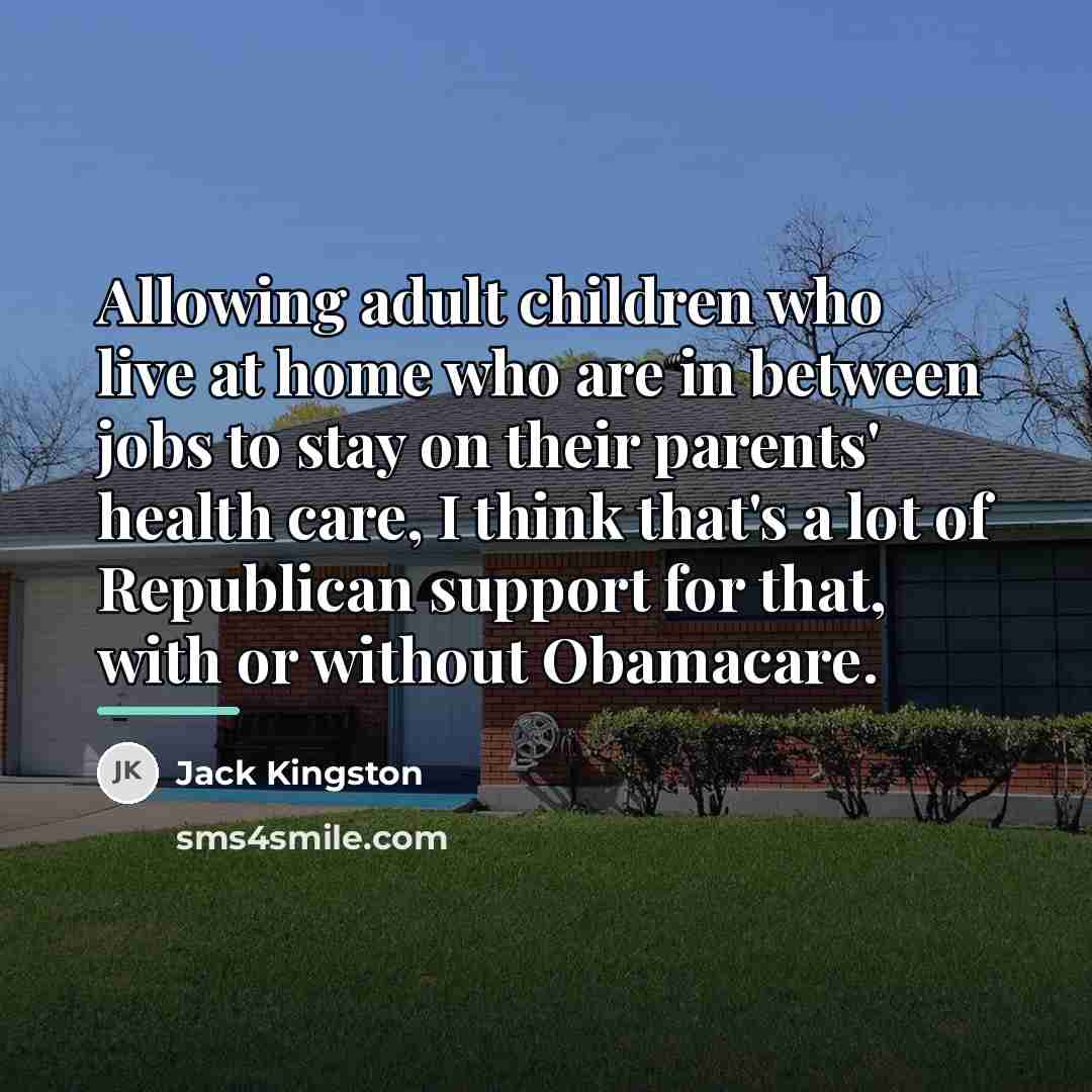 “Allowing adult children who live at home who are in…” quote by Jack Kingston
