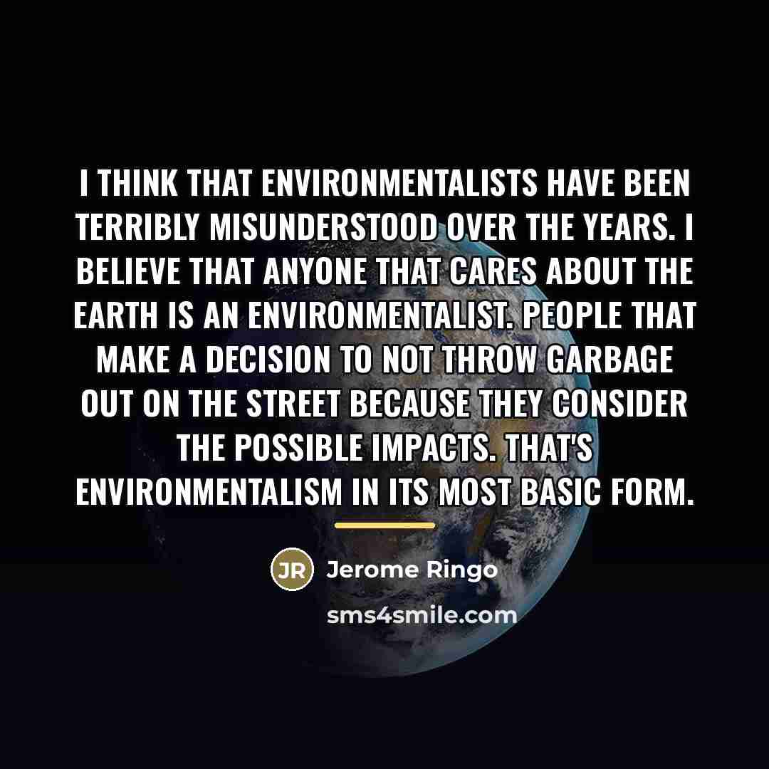 “I think that environmentalists have been terribly misunderstood over the…” quote by Jerome Ringo