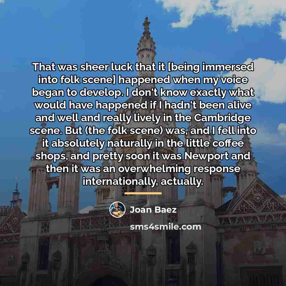 “That was sheer luck that it [being immersed into folk…” quote by Joan Baez