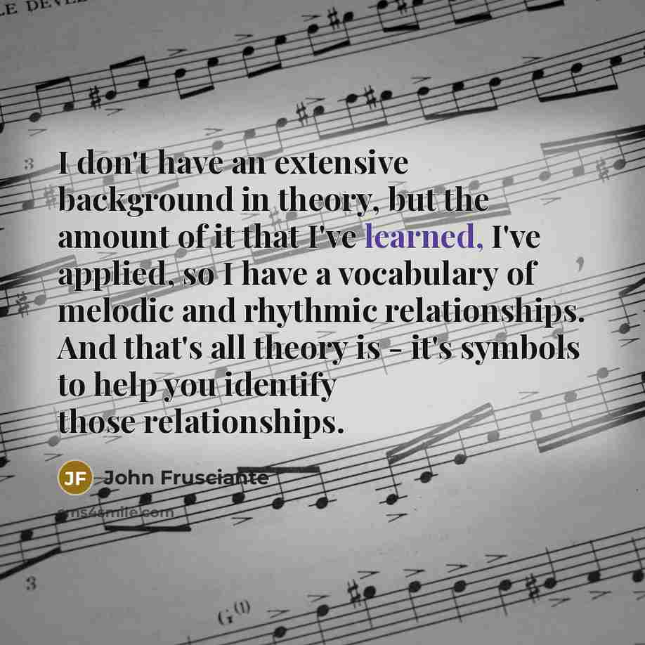 “I don't have an extensive background in theory, but the…” quote by John Frusciante