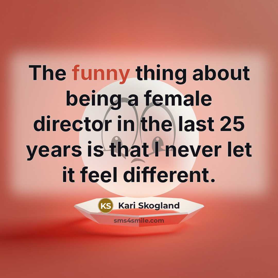 “The funny thing about being a female director in the…” quote by Kari Skogland