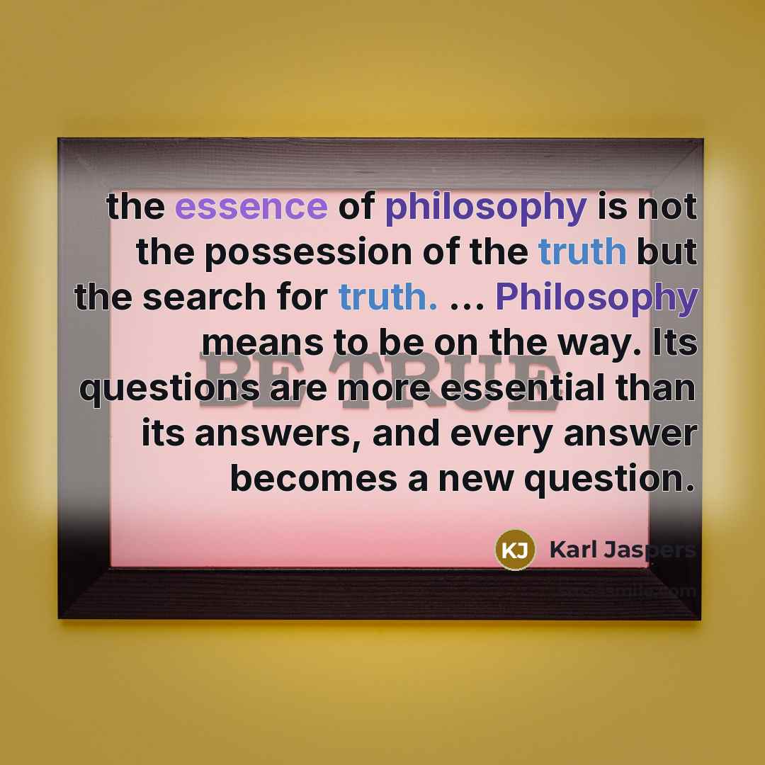 “the essence of philosophy is not the possession of the…” quote by Karl Jaspers