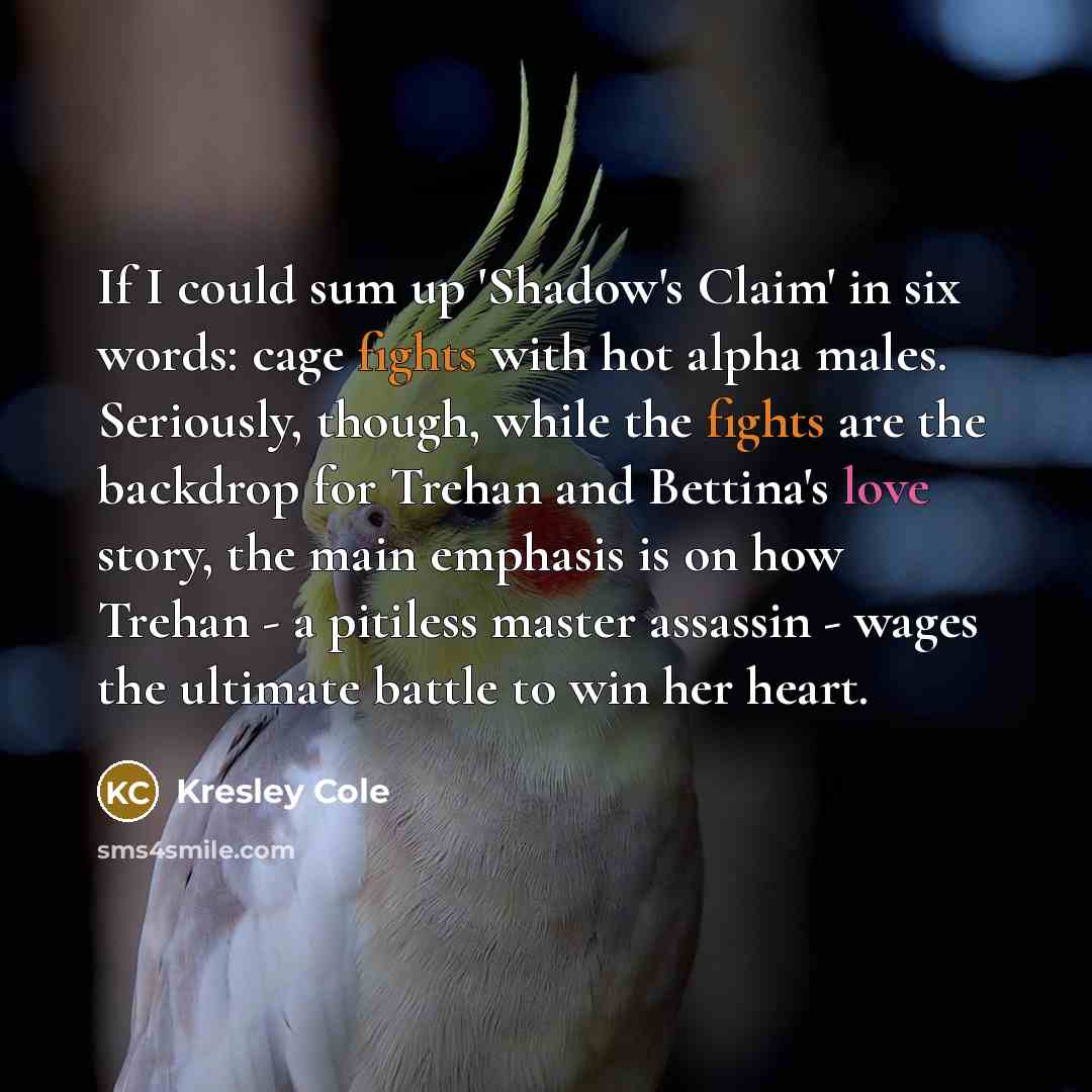 “If I could sum up 'Shadow's Claim' in six words:…” quote by Kresley Cole