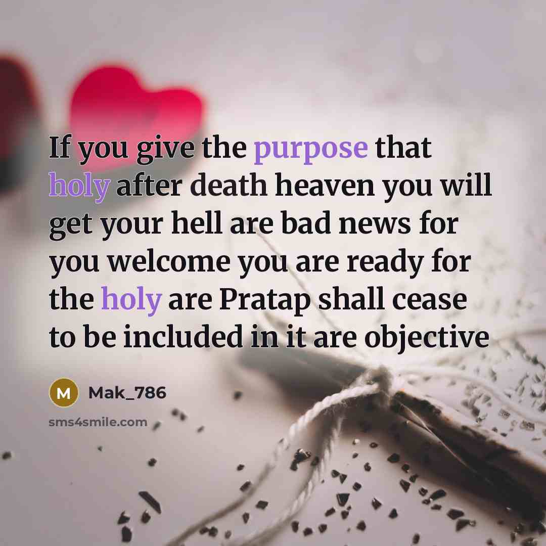 “If you give the purpose that holy after death heaven…” quote by Mak_786