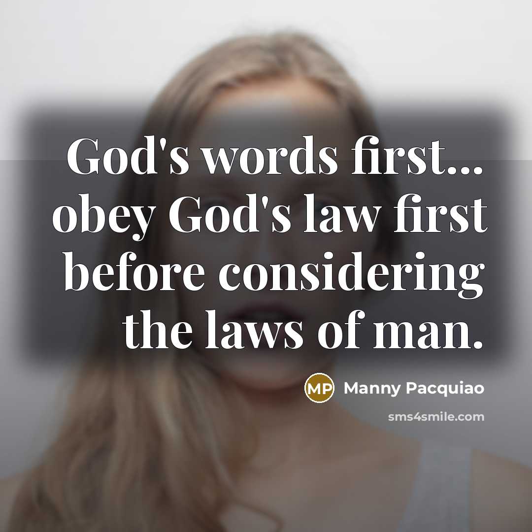 “God's words first... obey God's law first before considering the…” quote by Manny Pacquiao