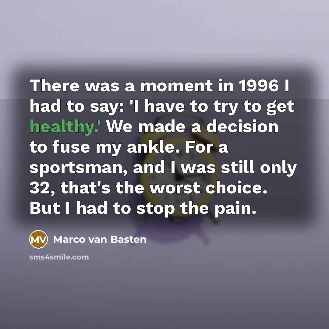 “There was a moment in 1996 I had to say:…” quote by Marco van Basten