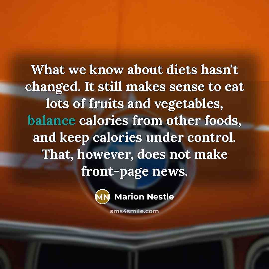 “What we know about diets hasn't changed. It still makes…” quote by Marion Nestle