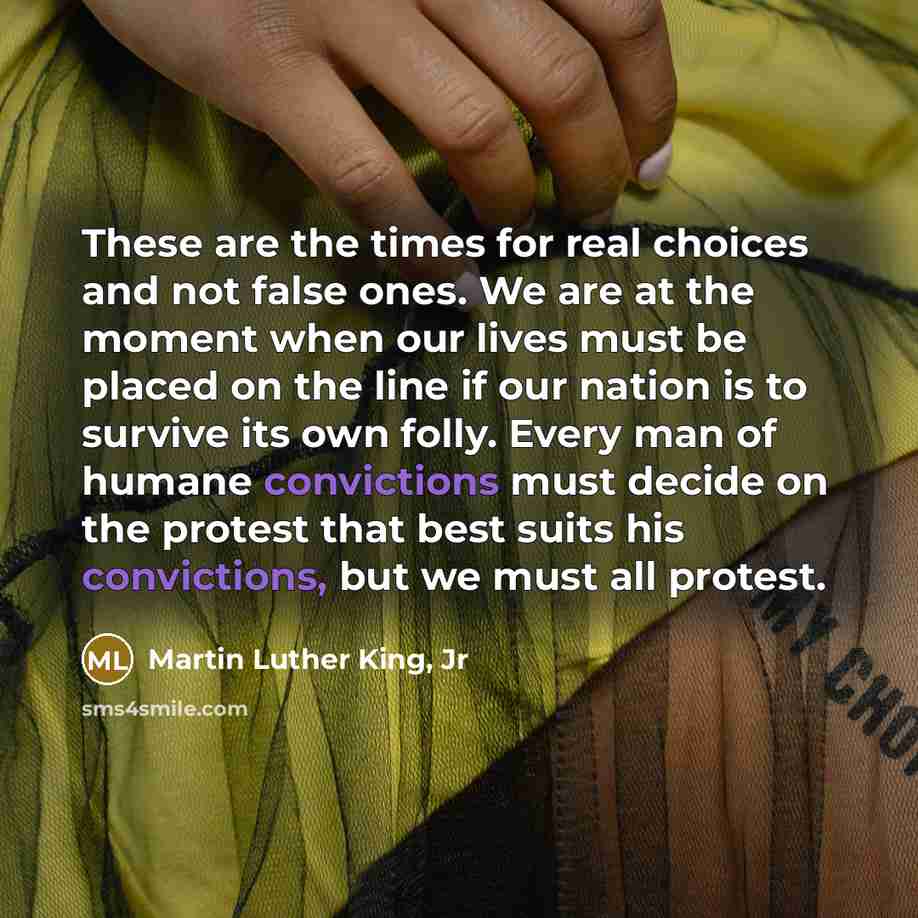 “These are the times for real choices and not false…” quote by Martin Luther King, Jr
