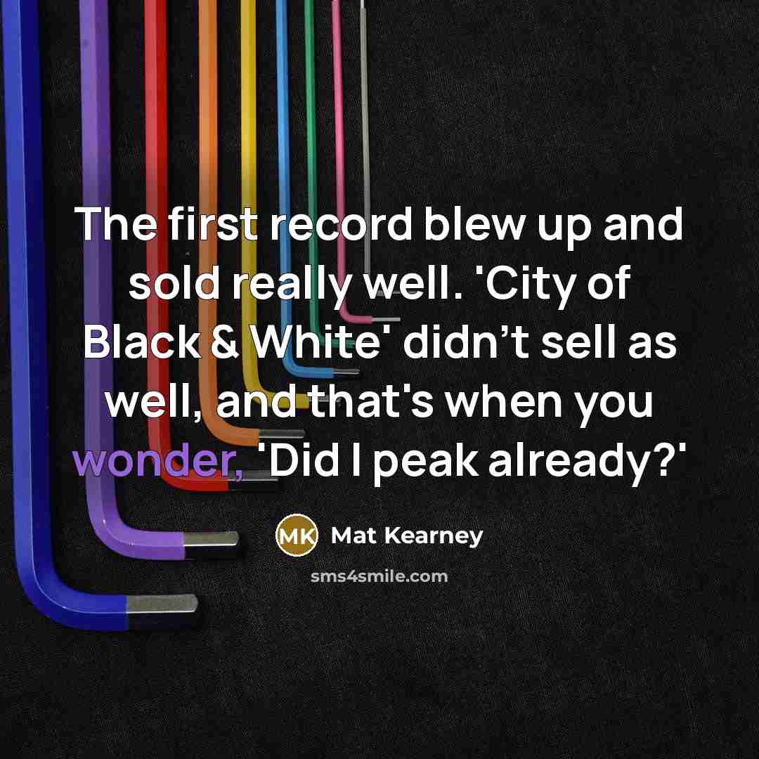“The first record blew up and sold really well. 'City…” quote by Mat Kearney