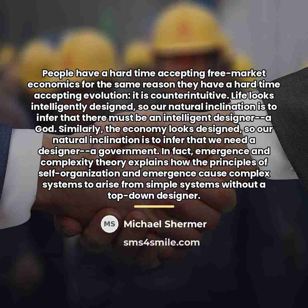 “People have a hard time accepting free-market economics for the…” quote by Michael Shermer