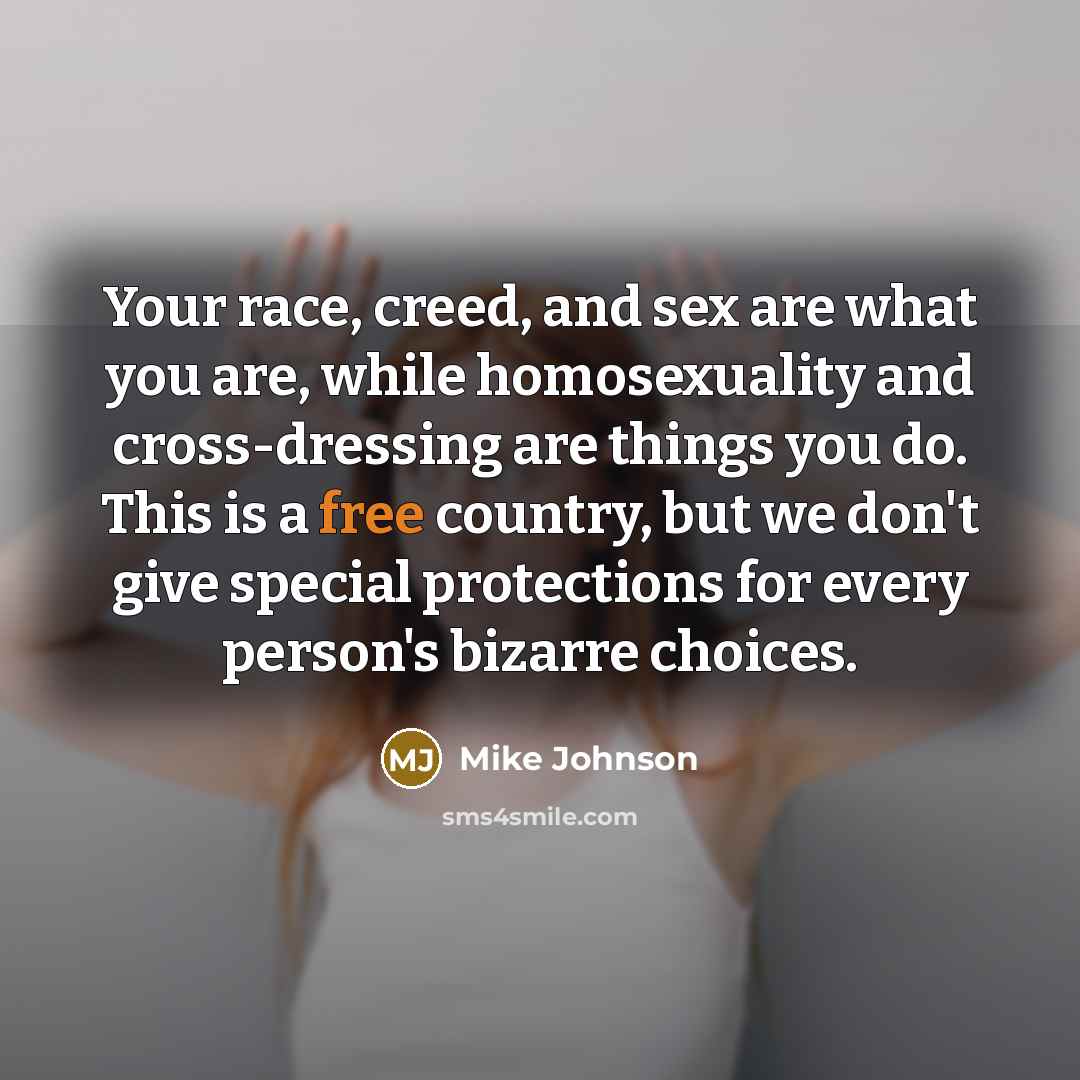 “Your race, creed, and sex are what you are, while…” quote by Mike Johnson