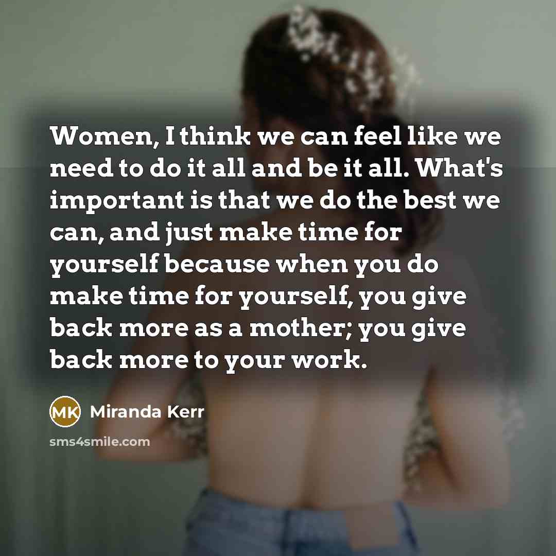 “Women, I think we can feel like we need to…” quote by Miranda Kerr