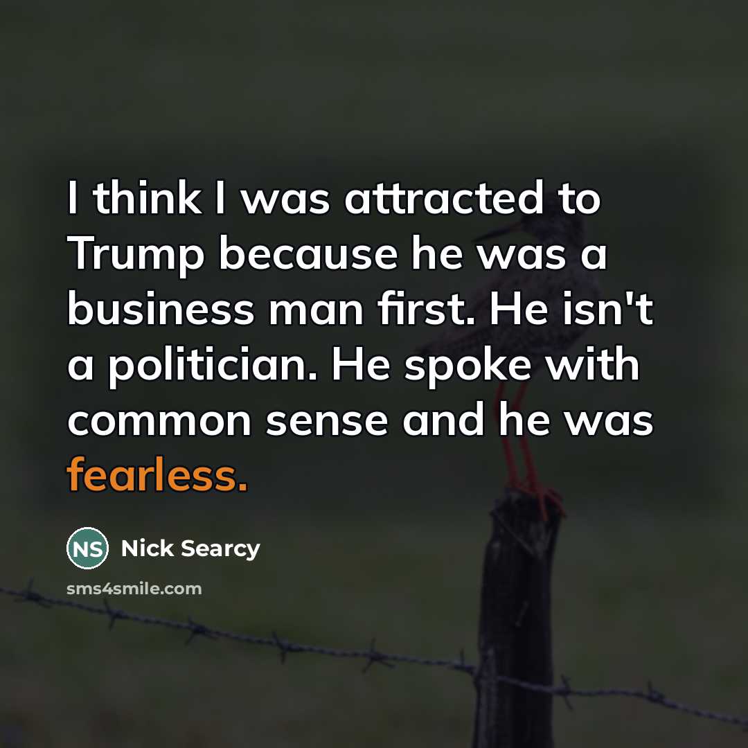 “I think I was attracted to Trump because he was…” quote by Nick Searcy