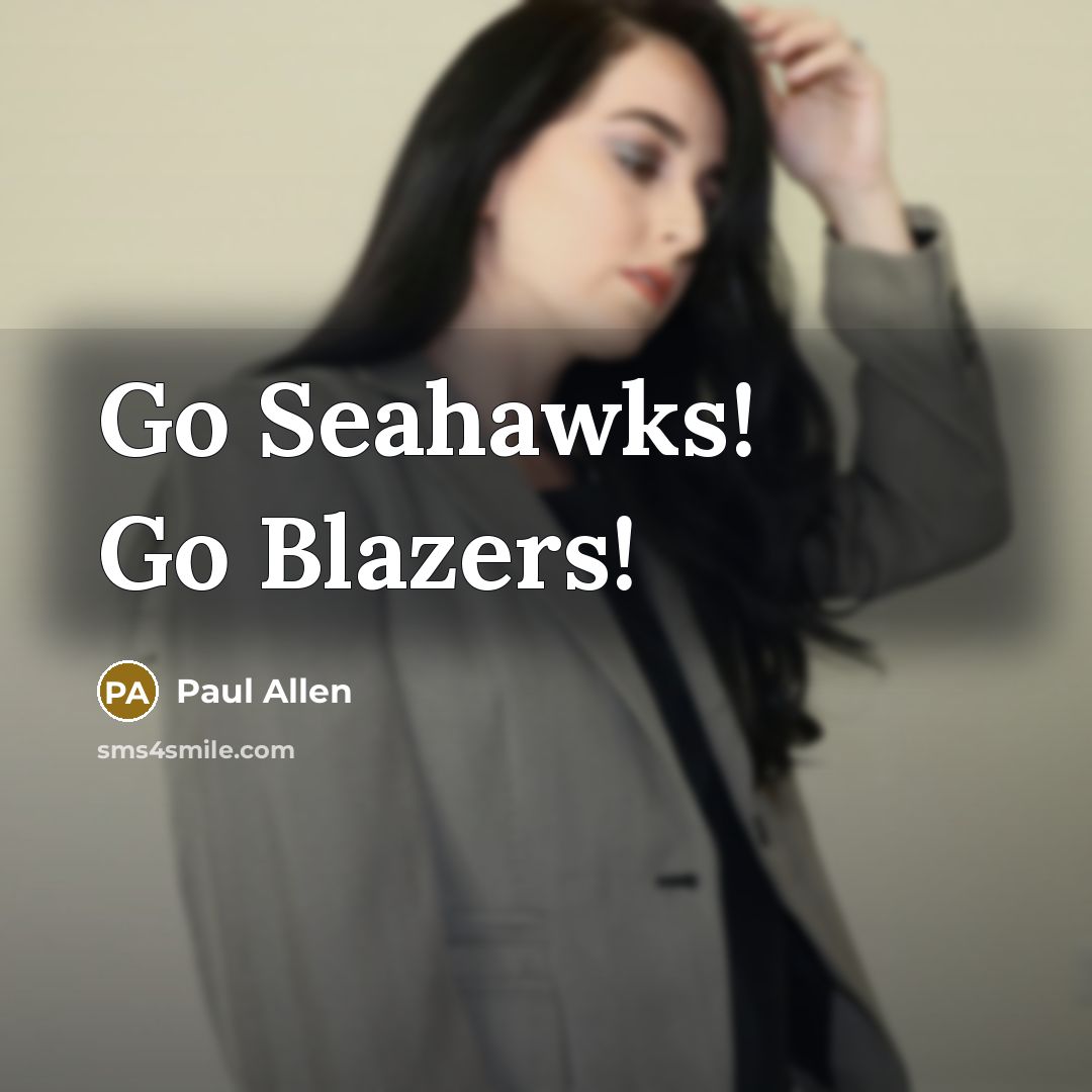 “Go Seahawks! Go Blazers!…” quote by Paul Allen