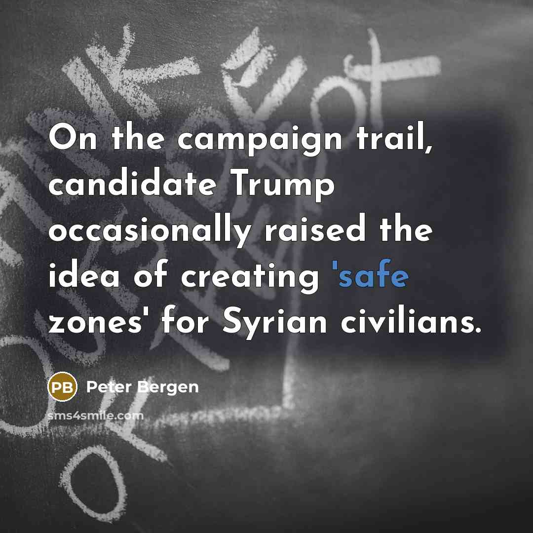 “On the campaign trail, candidate Trump occasionally raised the idea…” quote by Peter Bergen