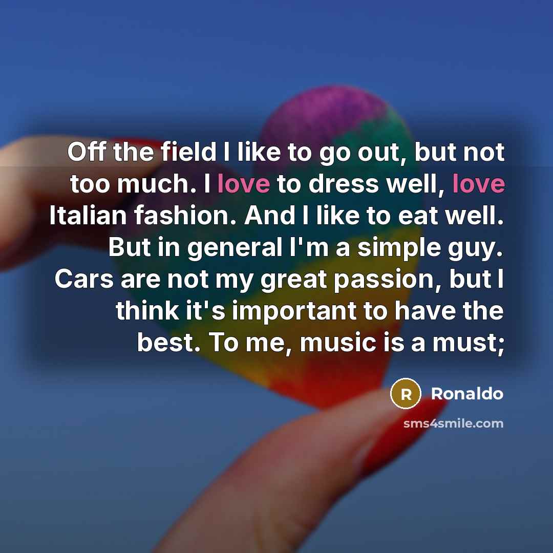 “Off the field I like to go out, but not…” quote by Ronaldo