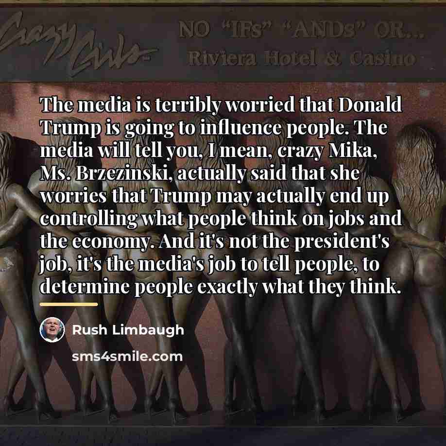 “The media is terribly worried that Donald Trump is going…” quote by Rush Limbaugh