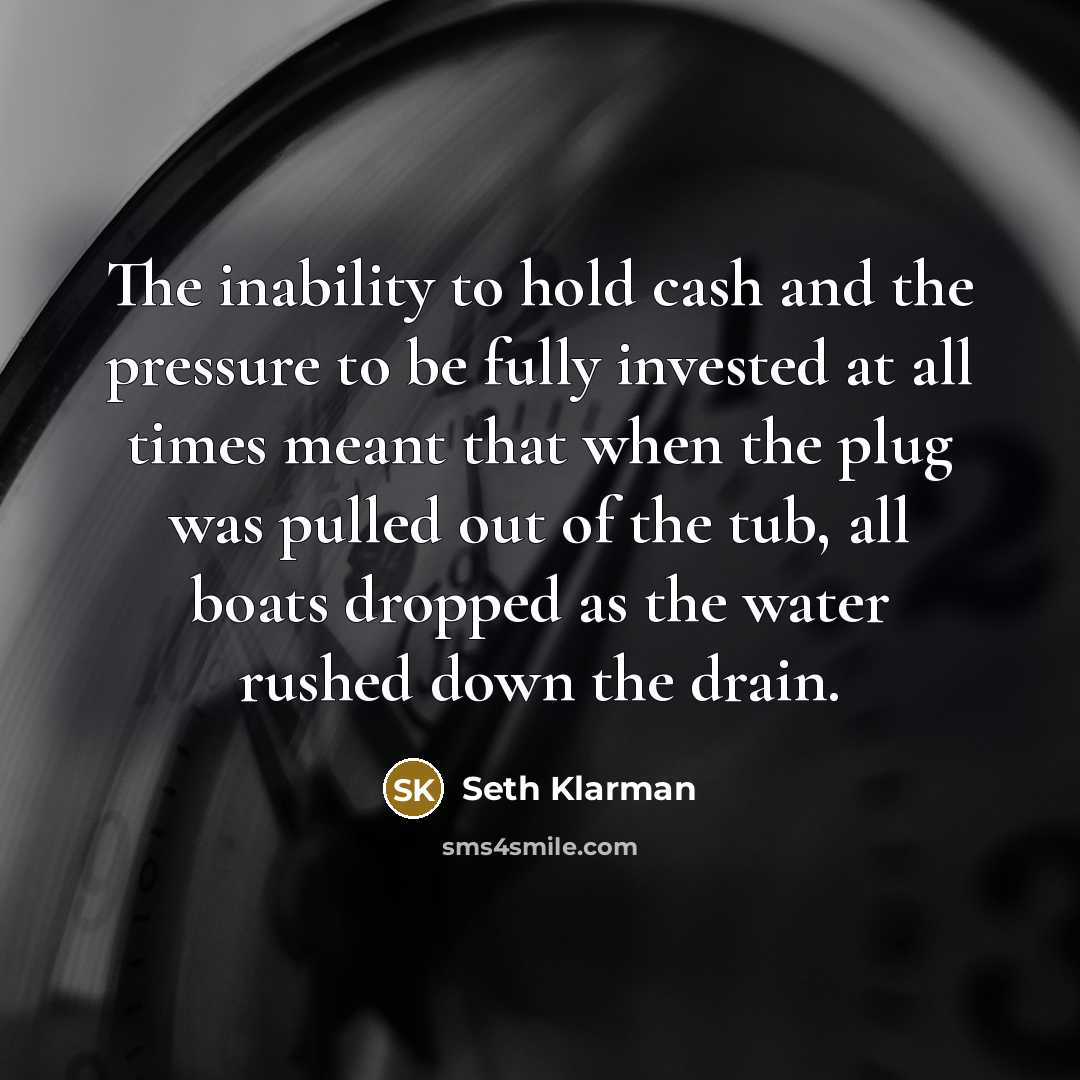 “The inability to hold cash and the pressure to be…” quote by Seth Klarman