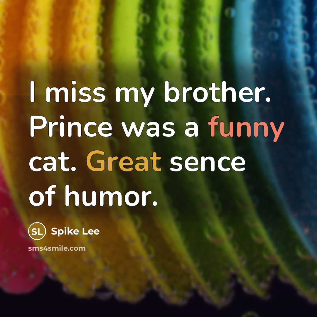“I miss my brother. Prince was a funny cat. Great…” quote by Spike Lee