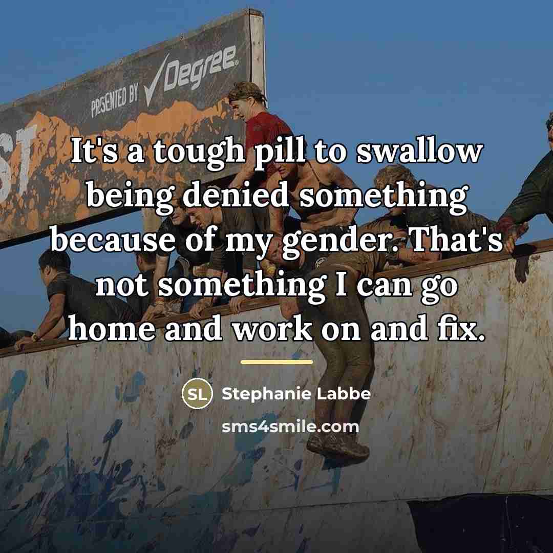“It's a tough pill to swallow being denied something because…” quote by Stephanie Labbe