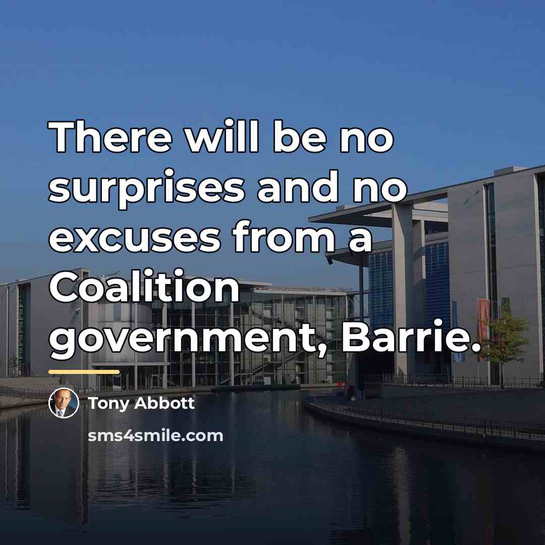 “There will be no surprises and no excuses from a…” quote by Tony Abbott