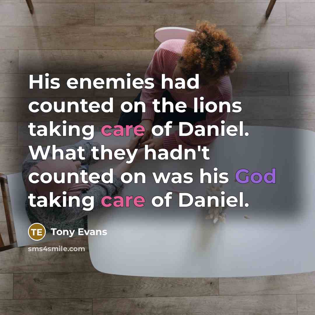 “His enemies had counted on the lions taking care of…” quote by Tony Evans
