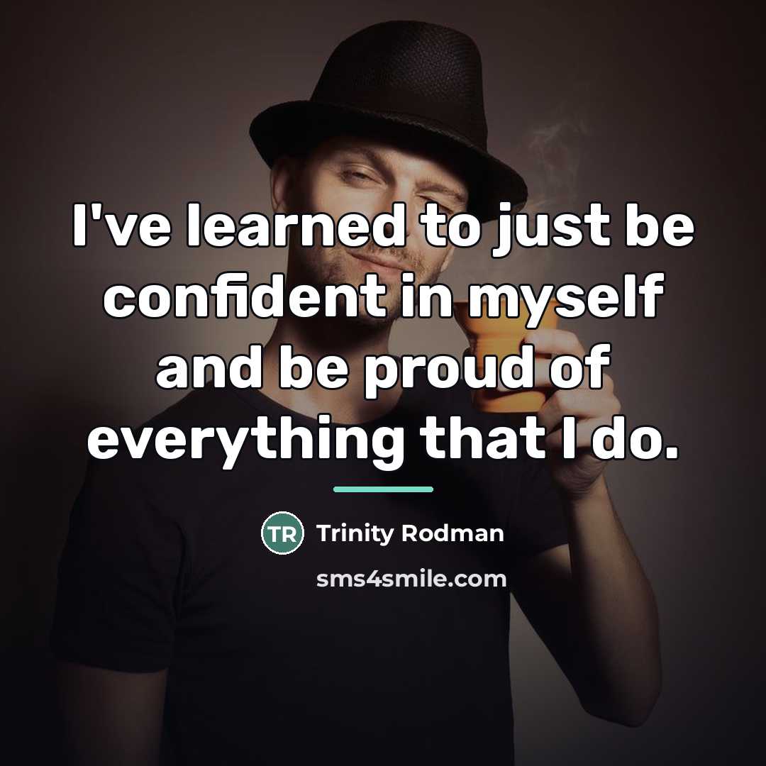 “I've learned to just be confident in myself and be…” quote by Trinity Rodman