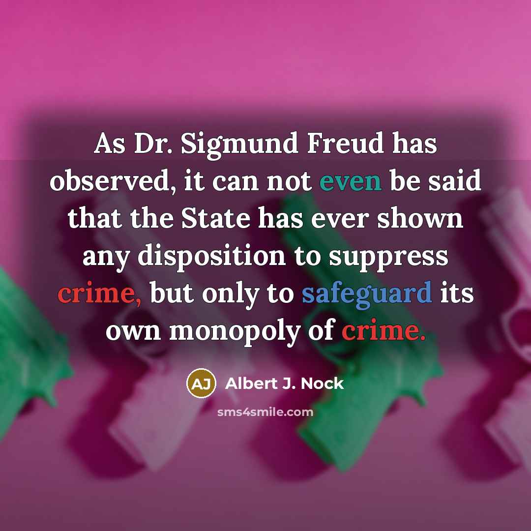 “As Dr. Sigmund Freud has observed, it can not even…” quote by Albert J. Nock