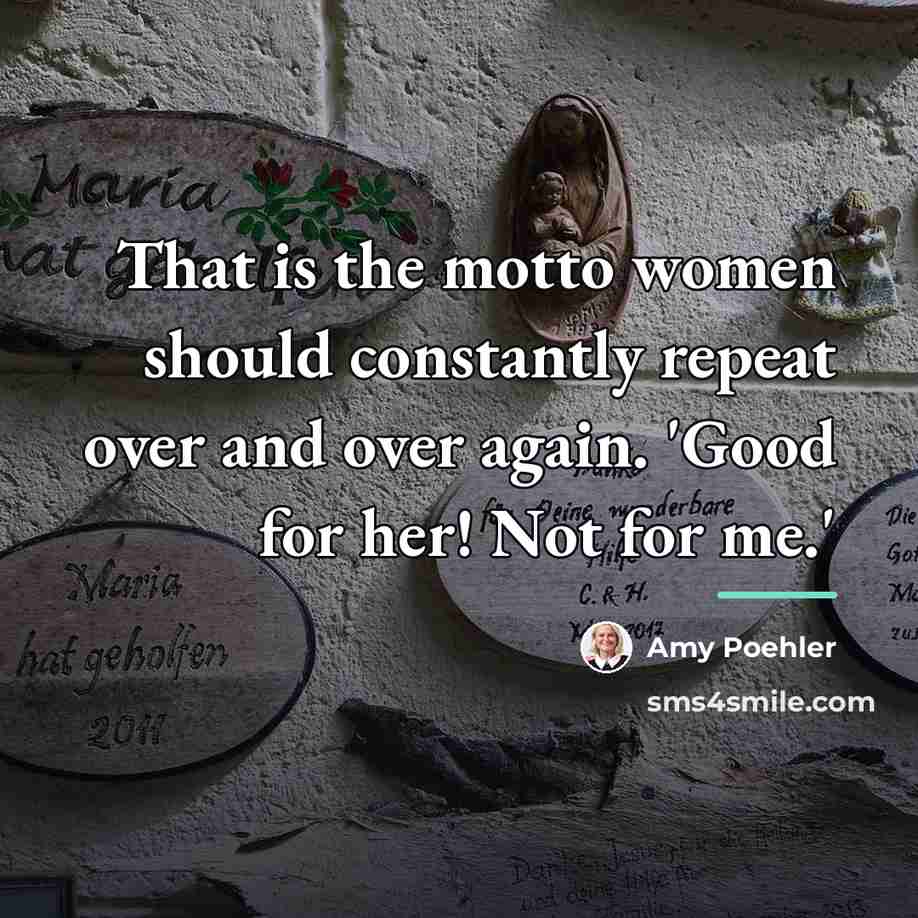 “That is the motto women should constantly repeat over and…” quote by Amy Poehler