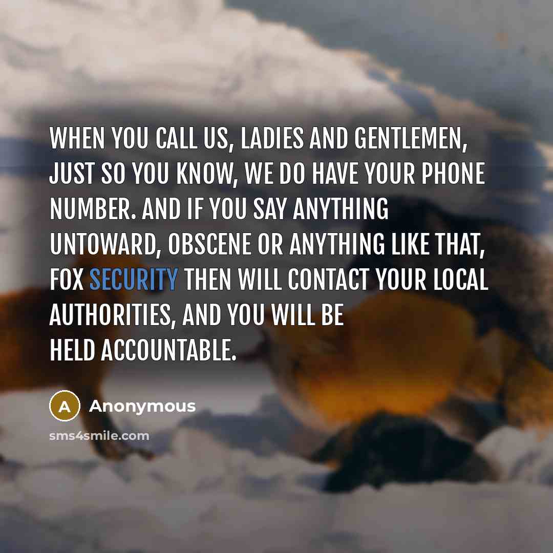 “When you call us, ladies and gentlemen, just so you…” quote by Anonymous