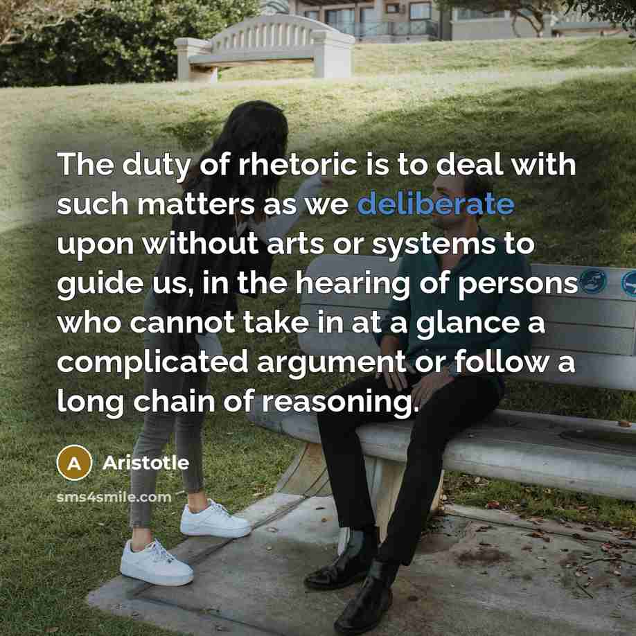 “The duty of rhetoric is to deal with such matters…” quote by Aristotle
