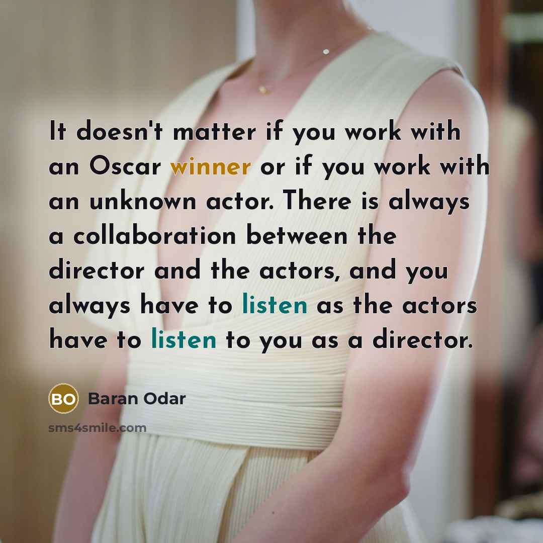 “It doesn't matter if you work with an Oscar winner…” quote by Baran Odar