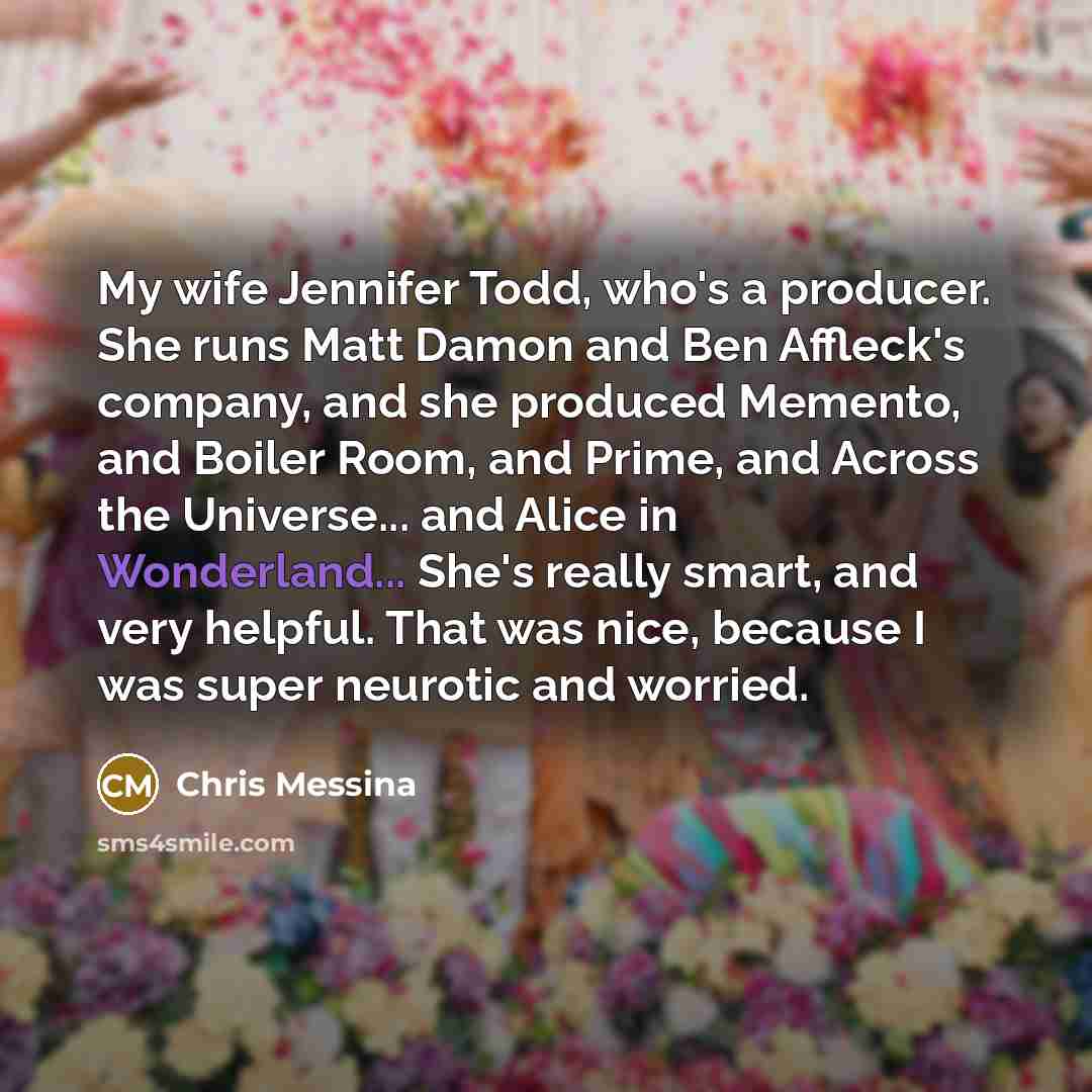 “My wife Jennifer Todd, who's a producer. She runs Matt…” quote by Chris Messina