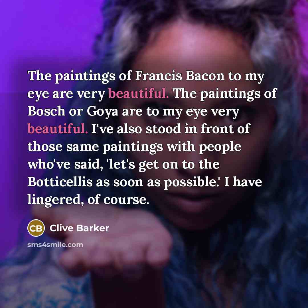 “The paintings of Francis Bacon to my eye are very…” quote by Clive Barker