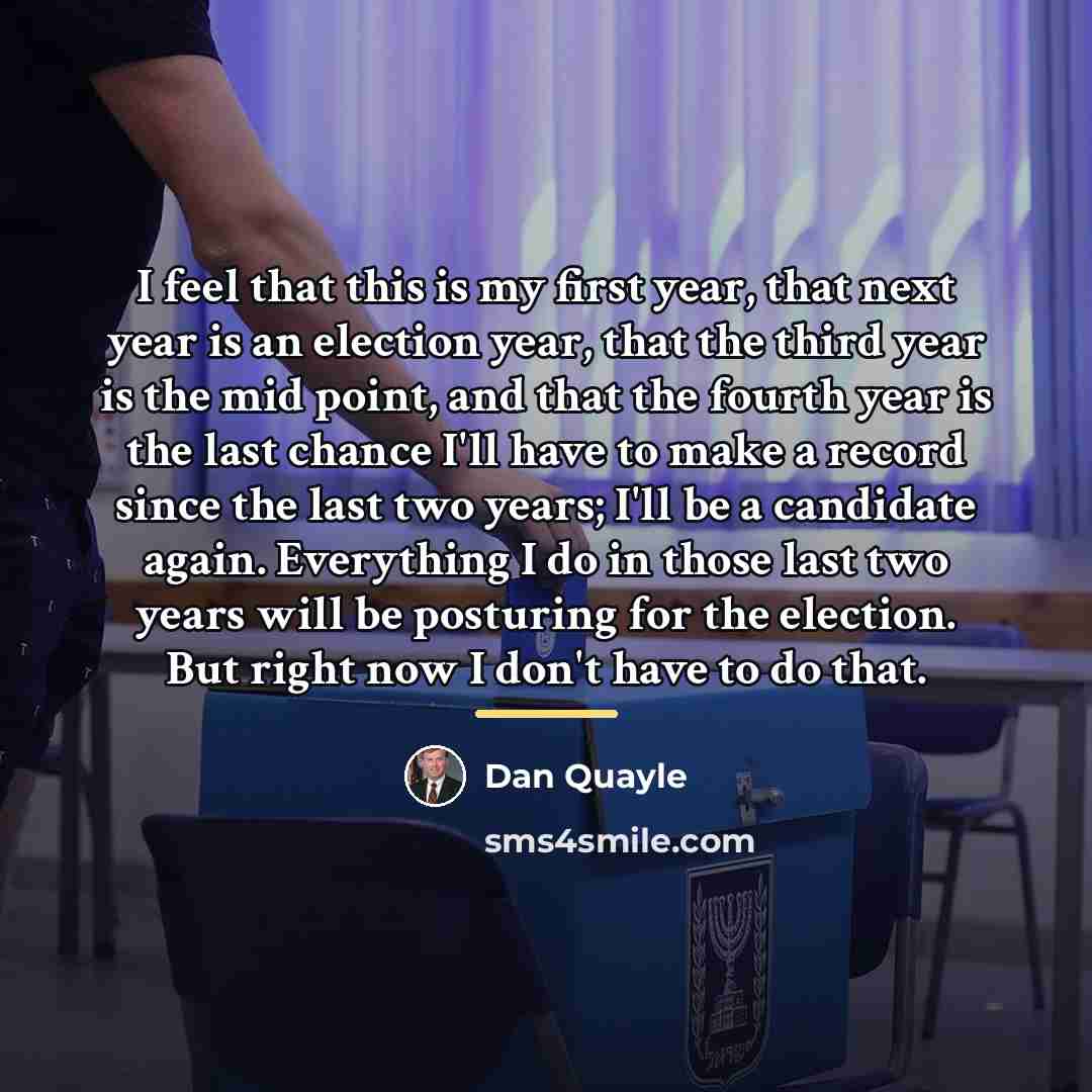 “I feel that this is my first year, that next…” quote by Dan Quayle