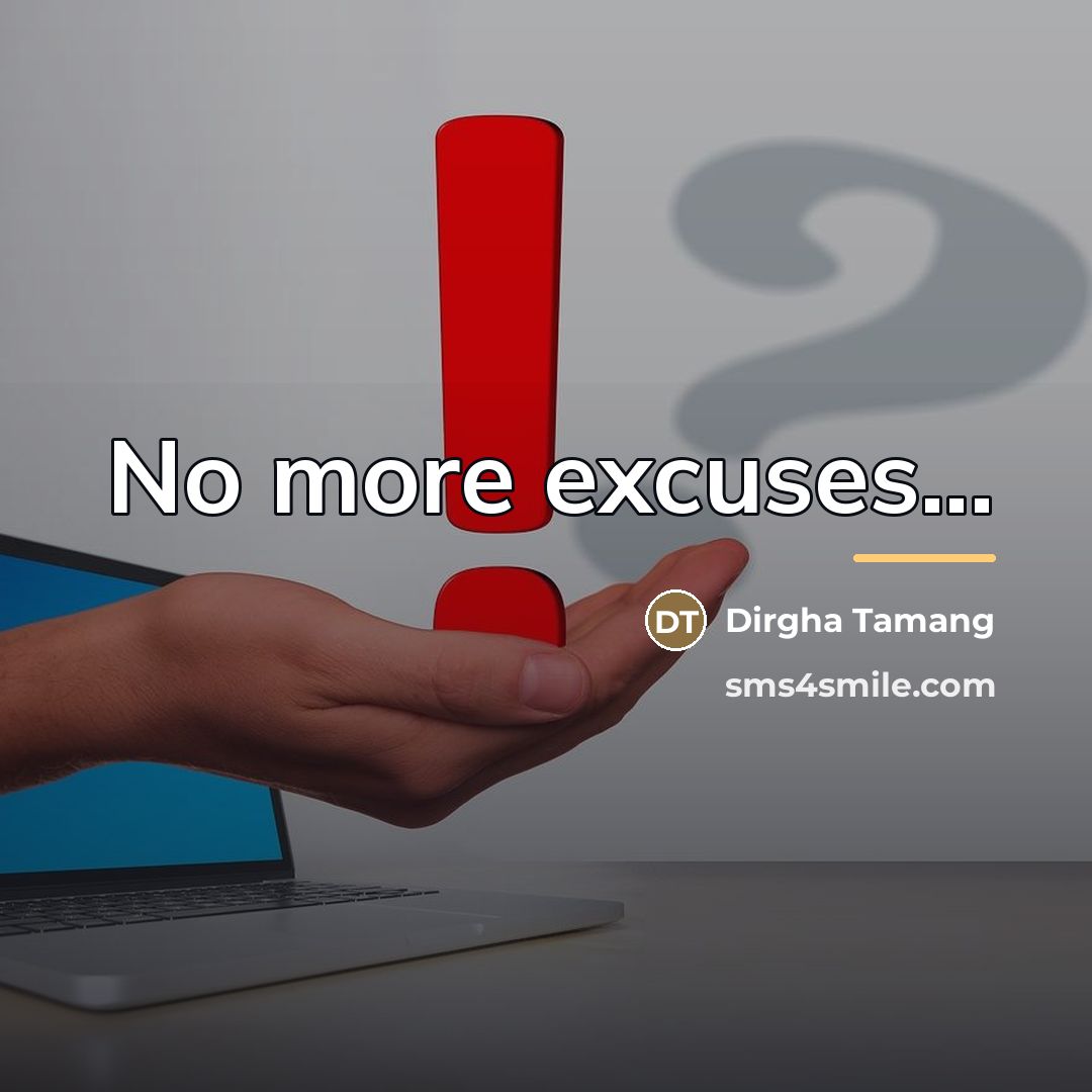 “No more excuses...…” quote by Dirgha Tamang