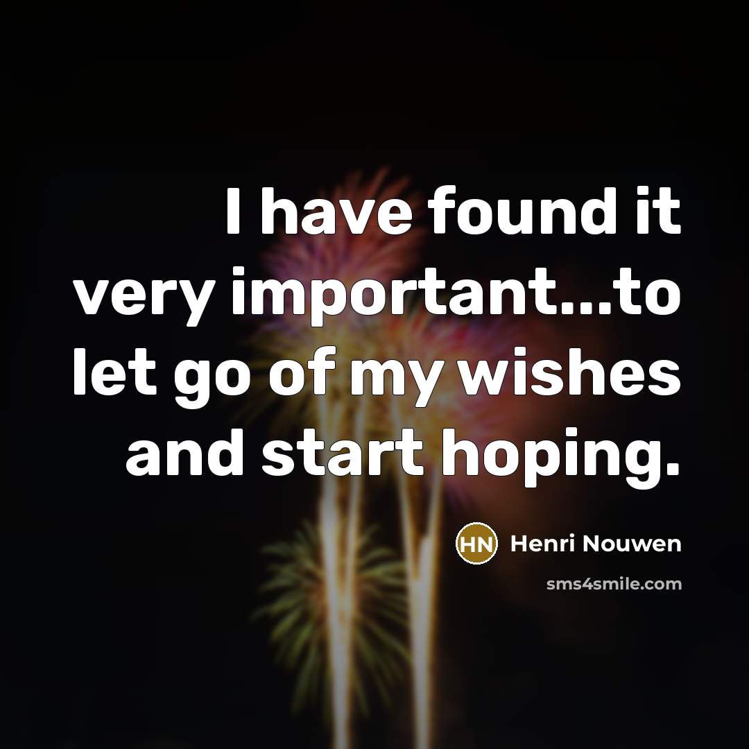 “I have found it very important...to let go of my…” quote by Henri Nouwen
