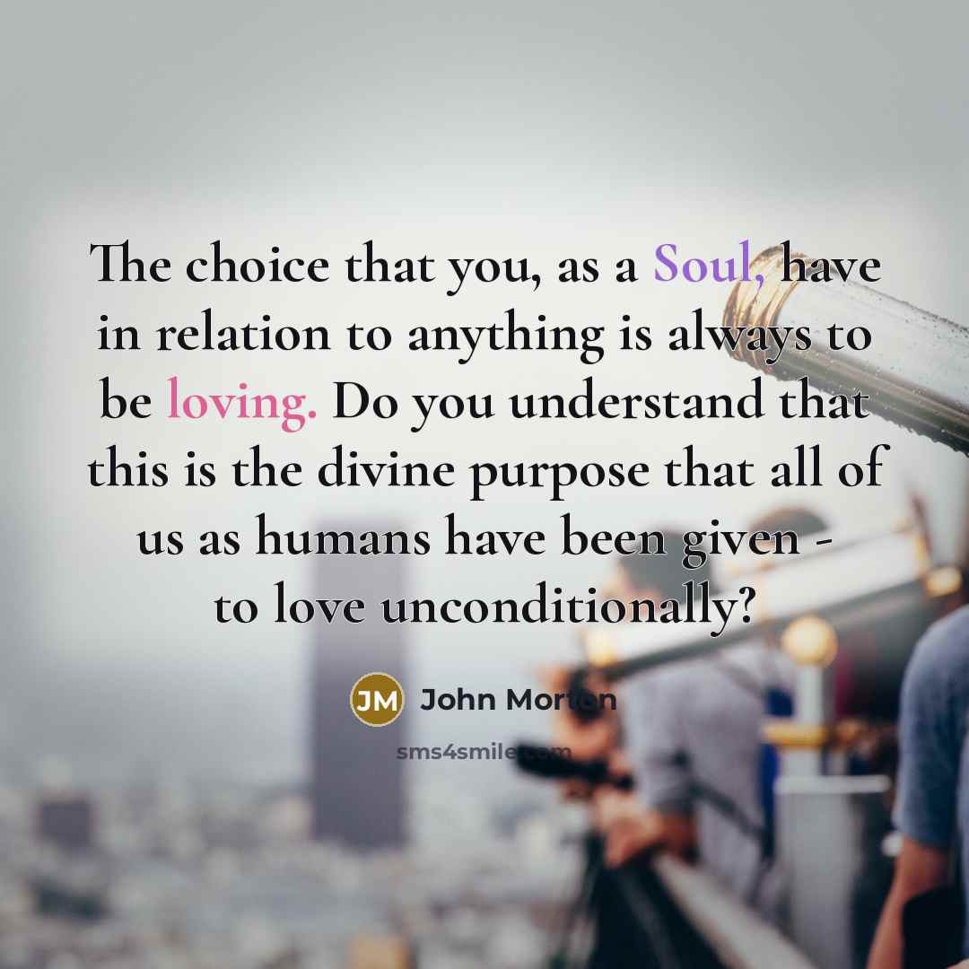 “The choice that you, as a Soul, have in relation…” quote by John Morton