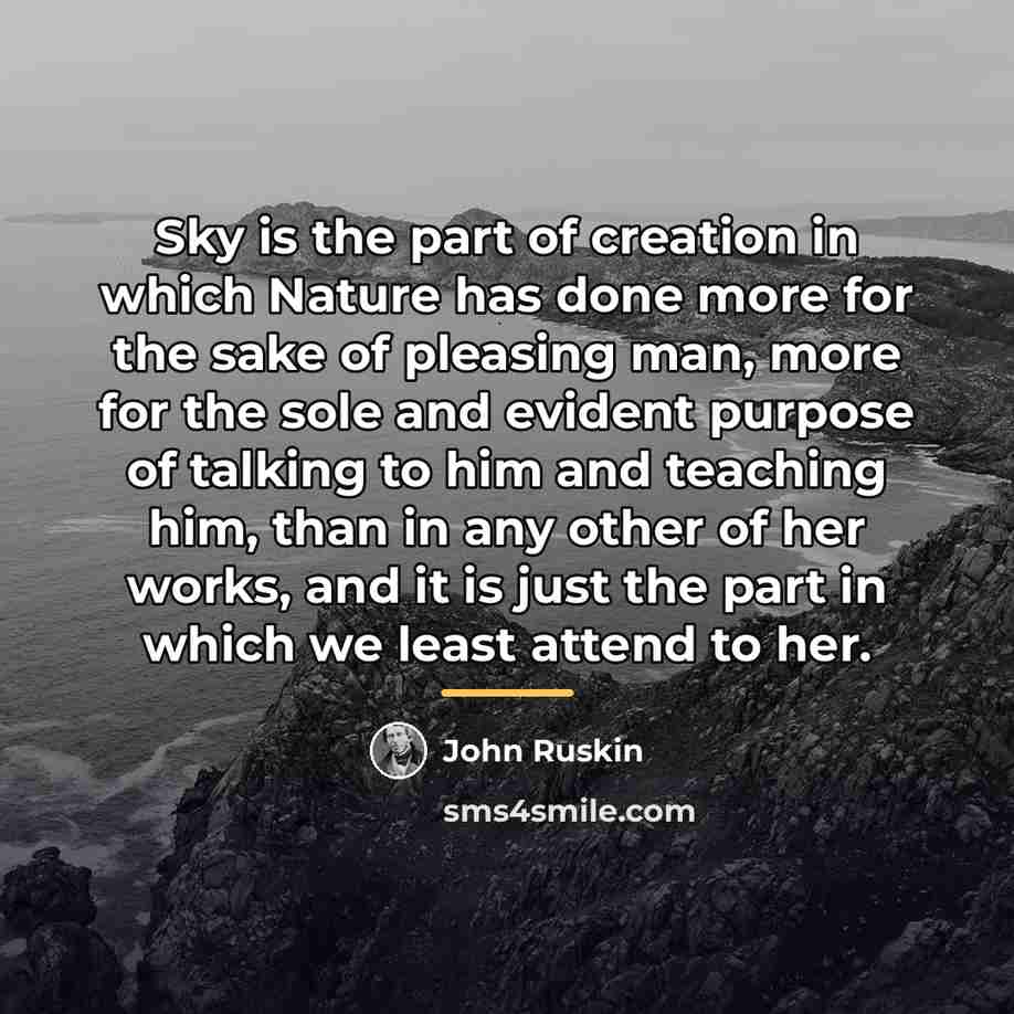 “Sky is the part of creation in which Nature has…” quote by John Ruskin