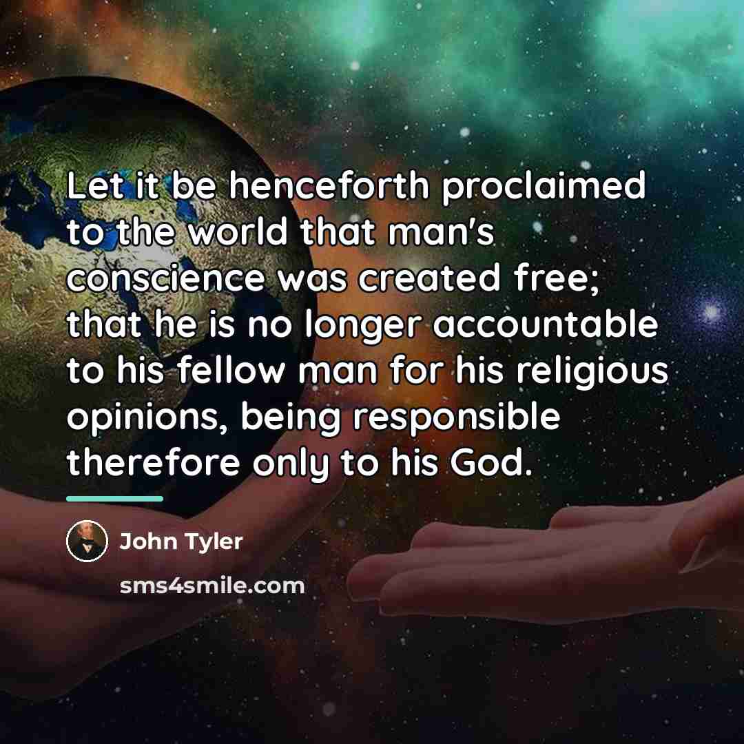 “Let it be henceforth proclaimed to the world that man's…” quote by John Tyler