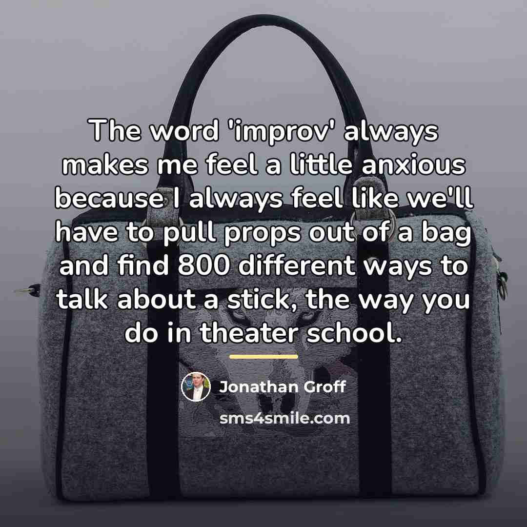 “The word 'improv' always makes me feel a little anxious…” quote by Jonathan Groff