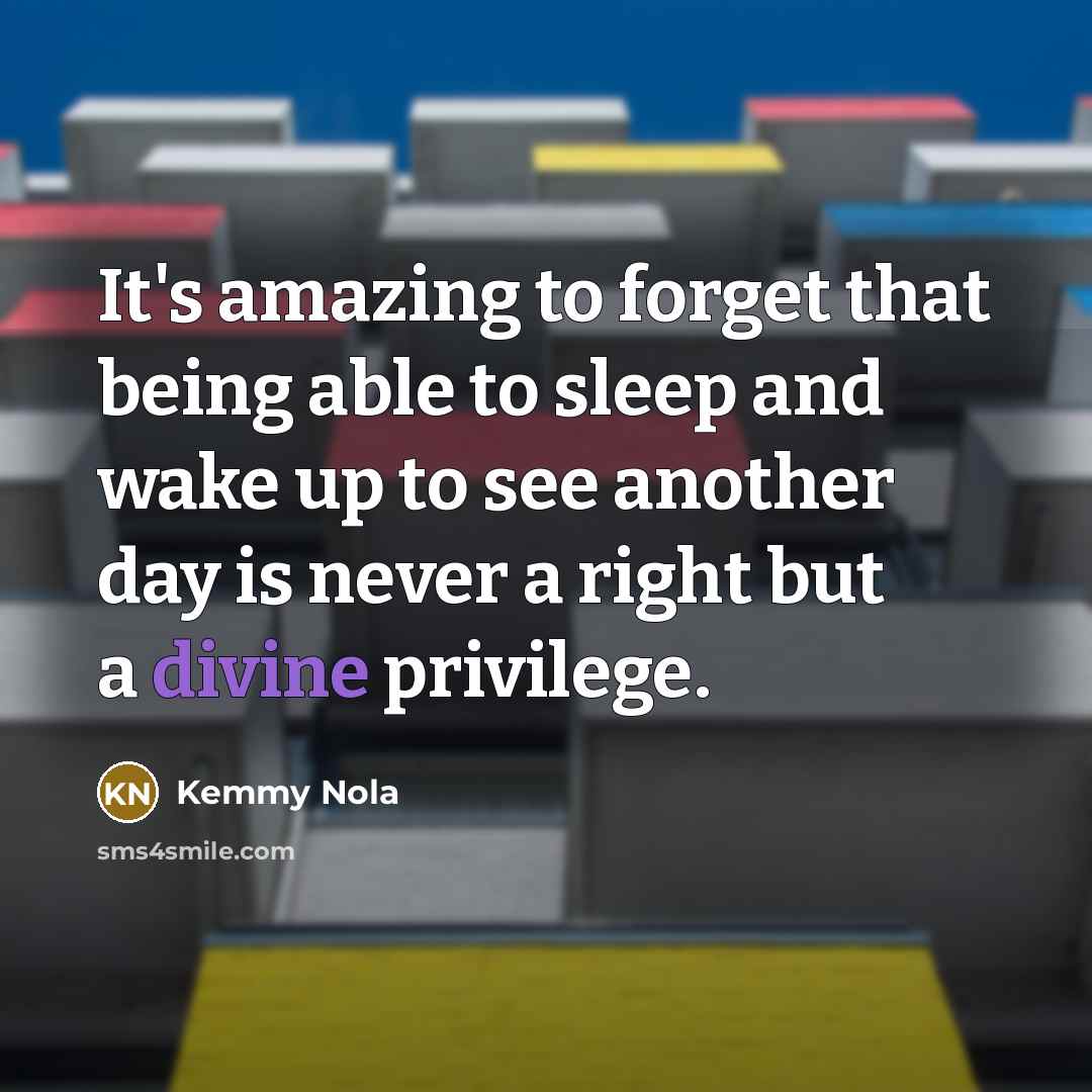 “It's amazing to forget that being able to sleep and…” quote by Kemmy Nola