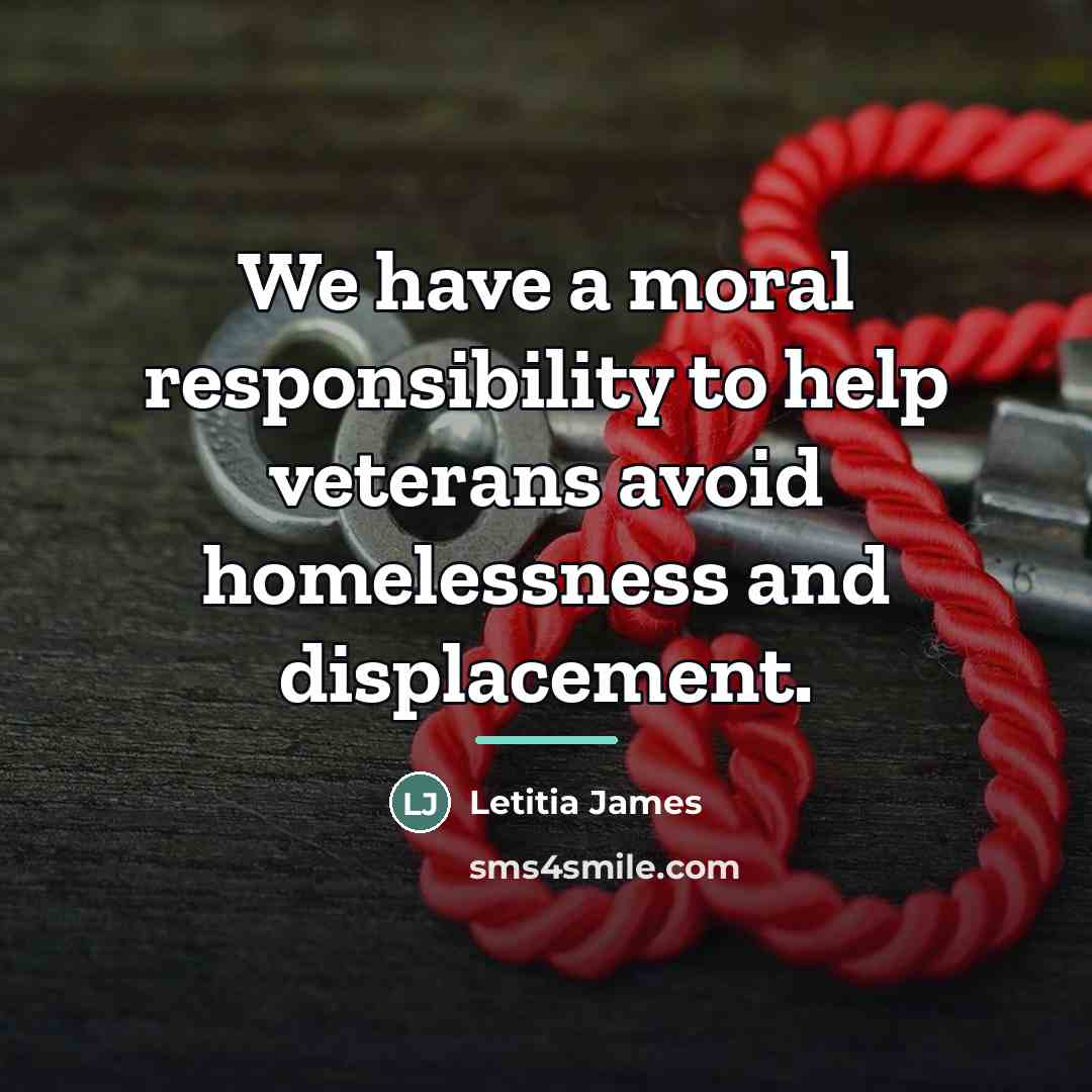 “We have a moral responsibility to help veterans avoid homelessness…” quote by Letitia James